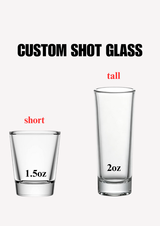 Custom shot glass